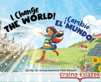 !Cambio el mundo! I Change the World! Dr Joshua Lawrence Patel Deutsch Vikas Upadhyay  9781088137901