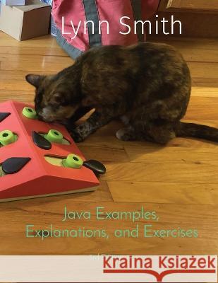 Java Examples, Explanations, and Exercises Third Edition Lynn Smith   9781088137970 IngramSpark