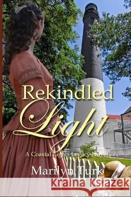 Rekindled Light Marilyn Turk   9781088138793