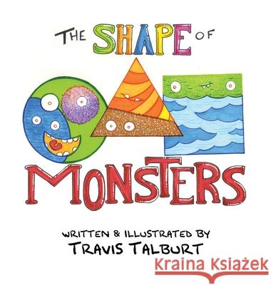 The Shape of Monsters Travis Talburt Cori Dietsch  9781088138854 IngramSpark