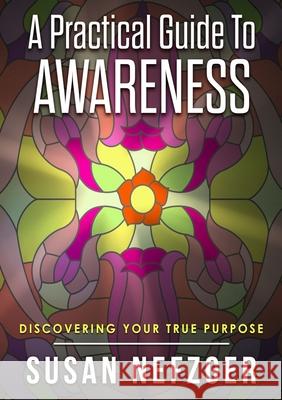 A Practical Guide to Awareness Susan Nefzger 9781088139264