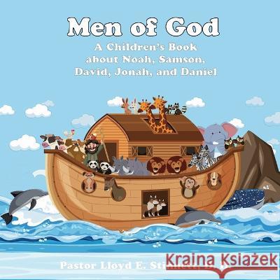 Men Of God In The Bible Lloyd E. Stinnett 9781088139752 Pastor Lloyd E. Stinnett D. D.