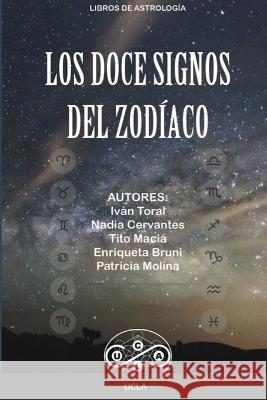 Los Doce Signos Del Zodiaco Tito Macia Universidad Clandestina de Astrologia  9781088142400 IngramSpark