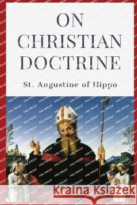 On Christian Doctrine St Augustine of Hippo James Shaw  9781088143186 IngramSpark