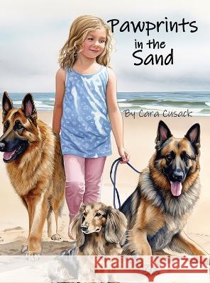 Pawprints in the Sand: a children's dog book, a girl and her dogs set out on a beach adventure! Cara Cusack   9781088143285 IngramSpark