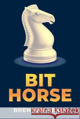 Bit Horse Brenton Healy   9781088144022 IngramSpark