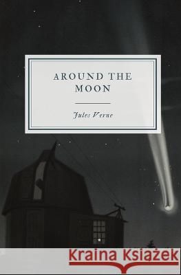 Around the Moon Jules Verne   9781088144664 IngramSpark