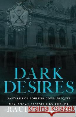 Dark Desires Rachel Leigh   9781088145715 IngramSpark