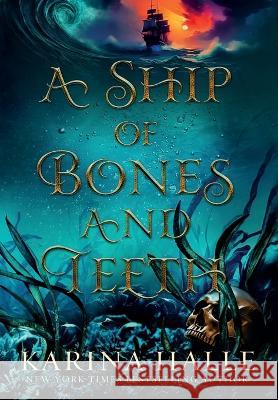 A Ship of Bones and Teeth Karina Halle   9781088146736 IngramSpark