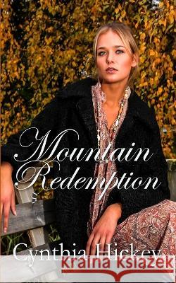 Mountain Redemption Cynthia Hickey   9781088148020 IngramSpark