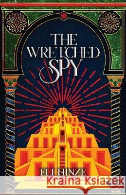 The Wretched Spy Eli Hinze   9781088148624 IngramSpark