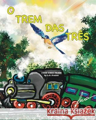 O Trem das Tres L S Franco   9781088148976 IngramSpark