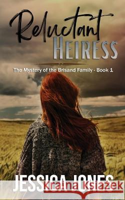 Reluctant Heiress Jessica Jones   9781088150160 IngramSpark