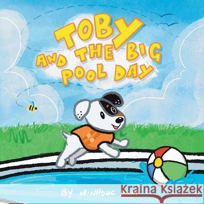 Toby and the Big Pool Day Minhduc Dinh   9781088150320