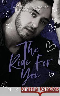 The Ride for You, Model Hardcover Nikki Grant 9781088151303 Nikki Grant