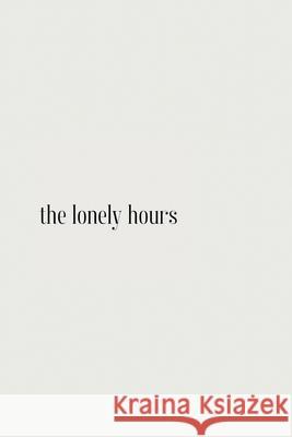 The Lonely Hours I'onna Maudia 9781088151563 I'onna Maudia