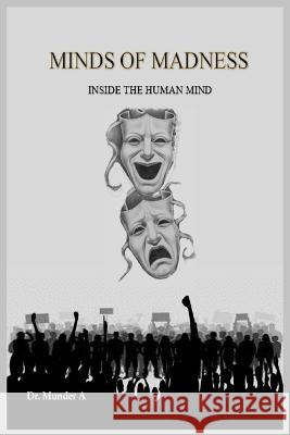 Minds of Madness: Inside the Human Mind A   9781088151815 IngramSpark