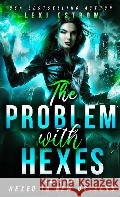 Problem With Hexes Lexi Ostrow   9781088152607 IngramSpark