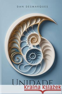 Unidade: Do Trauma ao Caminho Divino Dan Desmarques 9781088152881 22 Lions