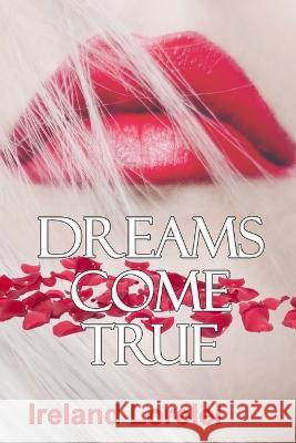 Dreams Come True - A Collection of Short Stores Ireland Lorelei   9781088153024 IngramSpark