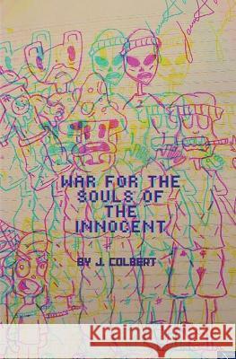 War For The Souls Of The Innocent J Colbert Jassan Adams Tyree Colbert 9781088154403 IngramSpark