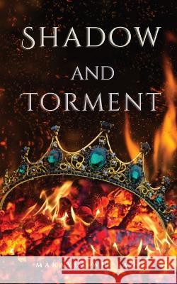 Shadow and Torment: Book One in the Ember Queen Series Makayla Wheland   9781088155073 IngramSpark