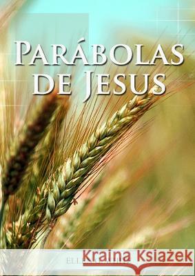 Parabolas de Jesus: em letra grande, caminho a cristo, o desejado de todas as nacoes, as parabolas explicadas em pormenor. Ellen G White   9781088156056 IngramSpark