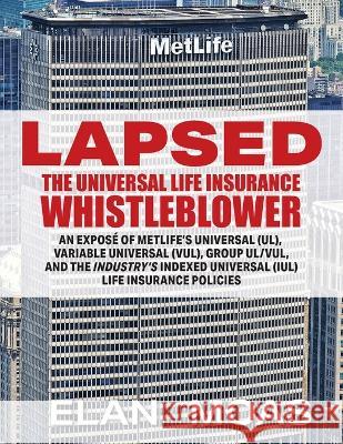 Lapsed: The Universal Life Insurance Whistleblower Elan Moas 9781088157268 Moas Publishing