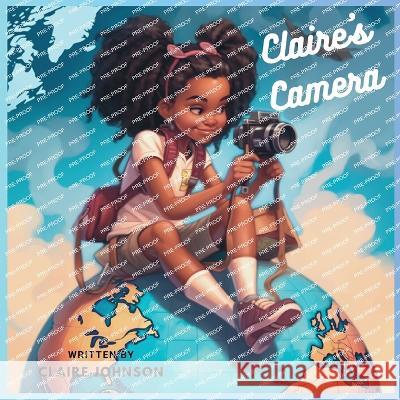 Claire's Camera Claire Johnson   9781088158234 IngramSpark