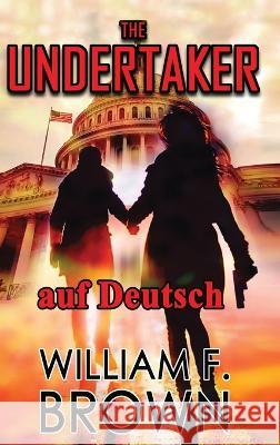 The Undertaker, auf Deutsch: Pete und Sandy Murder Mystery 1 William F Brown   9781088159156 IngramSpark