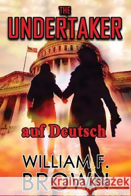 The Undertaker, auf Deutsch: Pete und Sandy Murder Mystery 1 William F Brown   9781088159576 IngramSpark