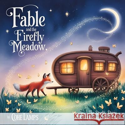 Fable and the Firefly Meadow Cohe Lamps 9781088162439 Brilliant Brains Publishing