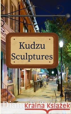 Kudzu Sculptures Diane E Tatum   9781088163160