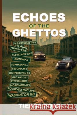 ECHOES Of THE GHETTOS Tierre Ford 9781088163429 Tierre Ford
