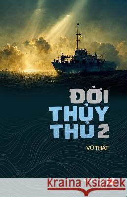 Đời Thủy Thủ 2 That Vu   9781088164051 IngramSpark