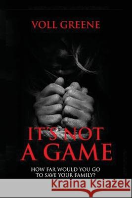 It's Not a Game Voll Greene 9781088164525 It's Not a Game