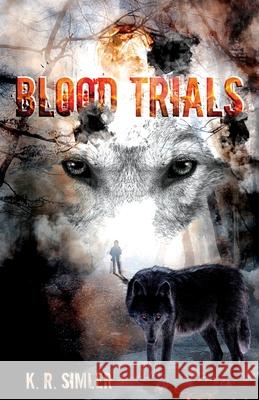 Blood Trials K. R. Simler 9781088164747 K. R. Simler