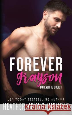 Forever Grayson Heather Young-Nichols   9781088164785 IngramSpark