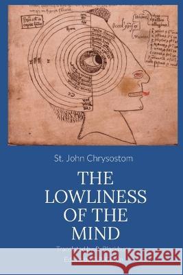 The Lowliness of the Mind St John Chrysostom R Blackburn  9781088165515 IngramSpark