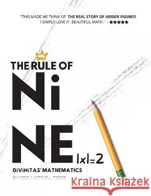 The Rule of Nine: Divinitas' Mathematics Iyesis A Mitchell - Tibere   9781088165652 IngramSpark