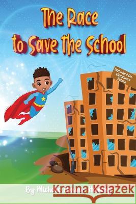 The Race to Save the School Michelle Owusu-Hemeng   9781088165713 IngramSpark