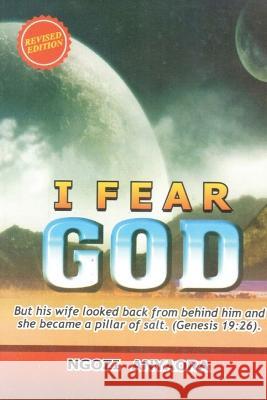 I FEAR GOD - LaFAMCALL Ngozi Anyaora Lafamcall Endtimes Lambert Okafor 9781088166413 IngramSpark