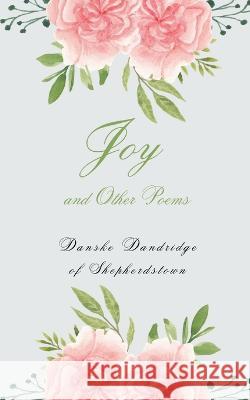 Joy and Other Poems Danske Dandridge   9781088166666