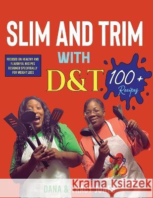 Slim and Trim with D&t Dana Jones Tracy Jones  9781088166901