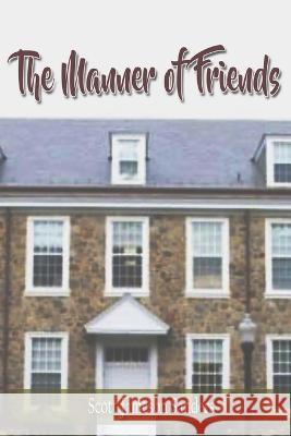 The Manner of Friends Scott Jameson Sanders   9781088169834