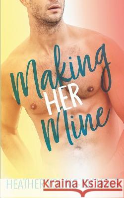 Making Him Mine Heather Young-Nichols   9781088170366