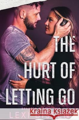 The Hurt of Letting Go Lexi Bissen   9781088171011 IngramSpark