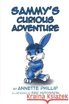 Sammy's curious adventure Annette Phillip Eric Hutchison  9781088175415 IngramSpark