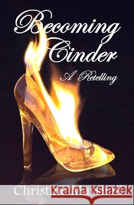 Becoming Cinder Christine Marshall 9781088175835 E&o Creative