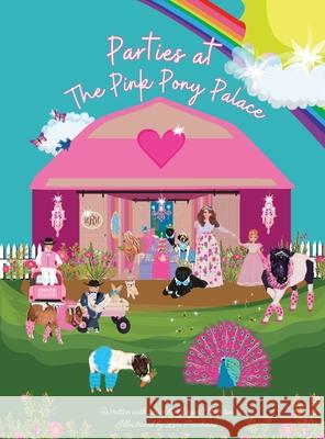 Parties at the Pink Pony Palace Ginger Atherton Lori Pacchiano 9781088177044 Pink Pony Palace